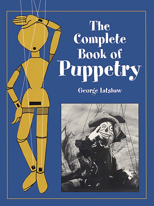 Title details for The Complete Book of Puppetry by George Latshaw - Available